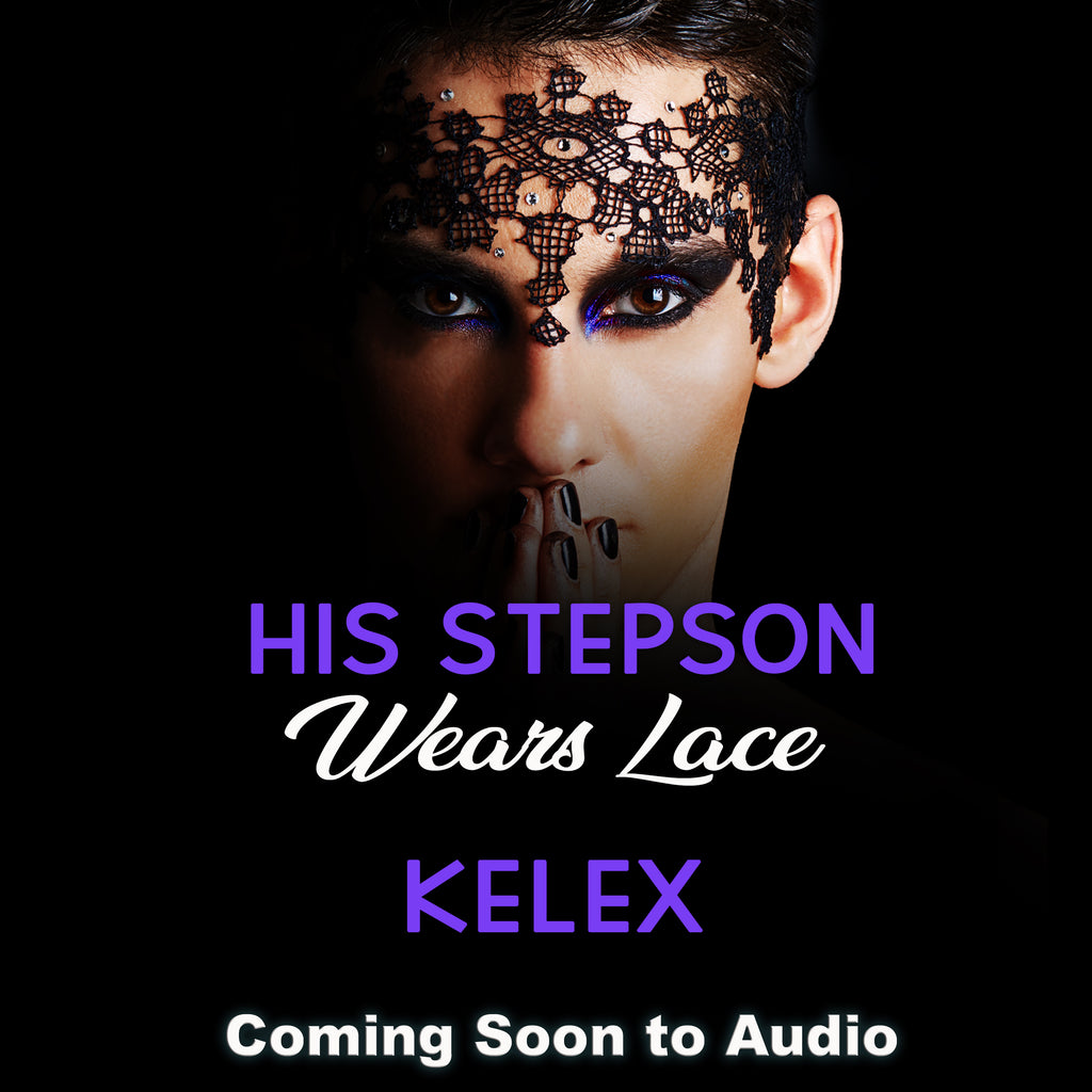 AUDIOBOOK - His Stepson Wears Lace (Daddy Tales, 1) by Kelex