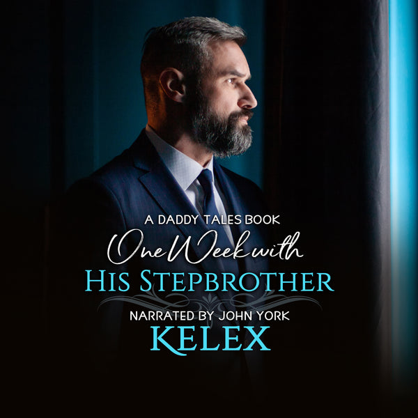 AUDIOBOOK - One Week with His Stepbrother (Daddy Tales, 3) by Kelex