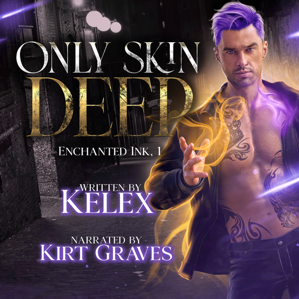 AUDIOBOOK - Only Skin Deep (Enchanted Ink, 1) by Kelex