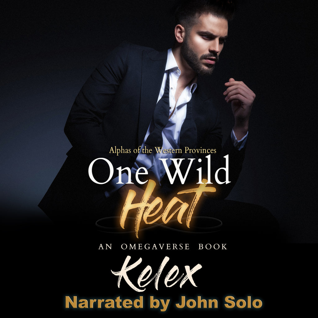 AUDIOBOOK - One Wild Heat (Alphas of the Western Provinces, 1 by Kelex