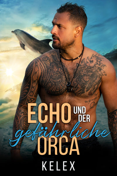 Echo und der gefährliche Orca von Kelex
