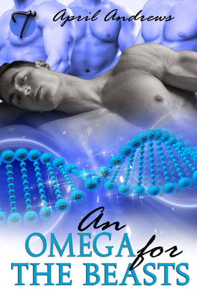 An Omega for the Beasts (The Lab of Erotic Horrors, 1) by April Andrews