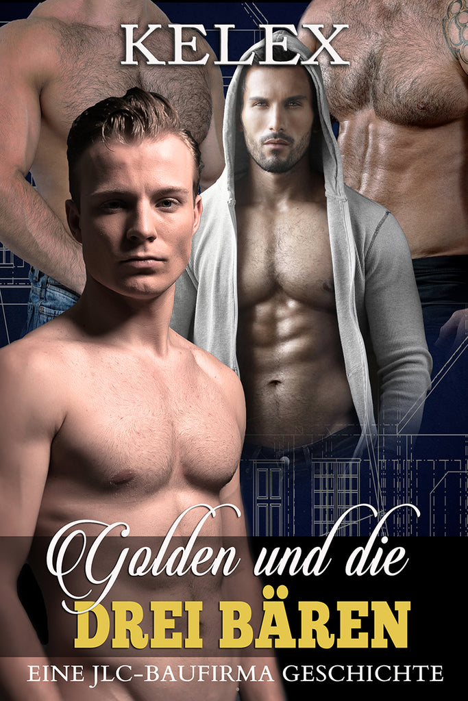 Golden und die drei Bären (Eine JLC Bau-Geschichte 1) von Kelex