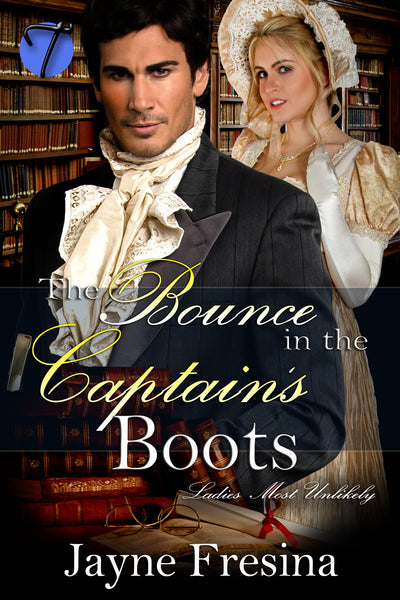 The Bounce in the Captain's Boots (Ladies Most Unlikely, 3) by Jayne Fresina