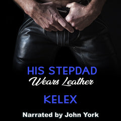 AUDIOBOOK - His Stepdad Wears Leather (Daddy Tales, 2) by Kelex