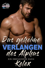 Das geheime Verlangen des Alphas (Omegawood auf Deutsch, 1) von Kelex