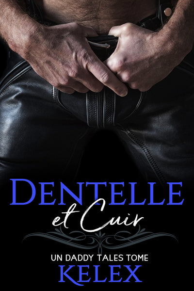 Dentelle et Cuir (Daddy Tales, 2) par Kelex