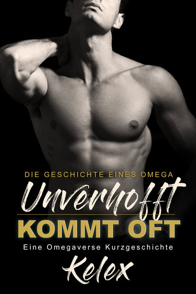 Unverhofft kommt oft (Ein Omega Quadrant Omegaverse, 1.5) von Kelex