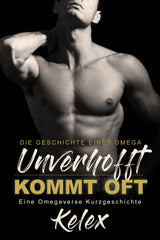 Unverhofft kommt oft (Ein Omega Quadrant Omegaverse, 1.5) von Kelex