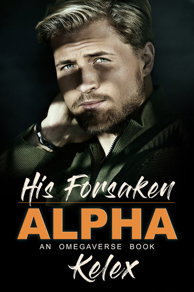 His Forsaken Alpha (Omega Quadrant, 3) by Kelex