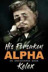 His Forsaken Alpha (Omega Quadrant, 3) by Kelex