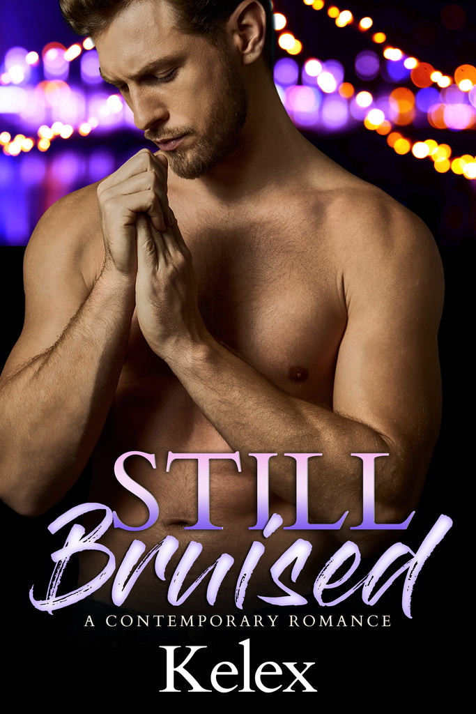 Still Bruised (An Eastfield Boys Book, 1) by Kelex