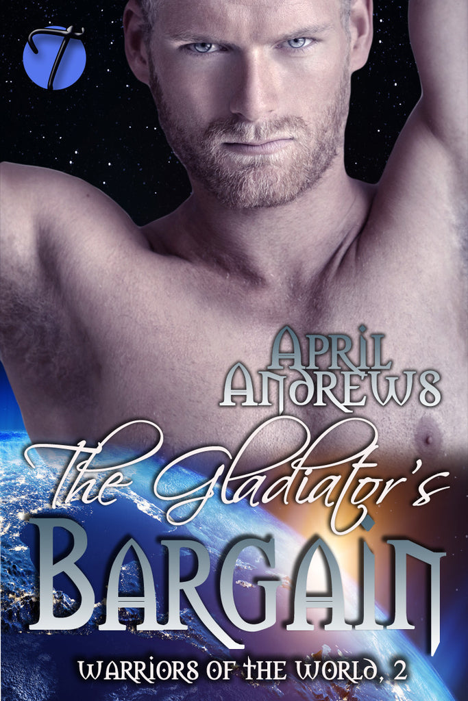 The Gladiator's Bargain (Warriors of the World, 2)  by April Andrews