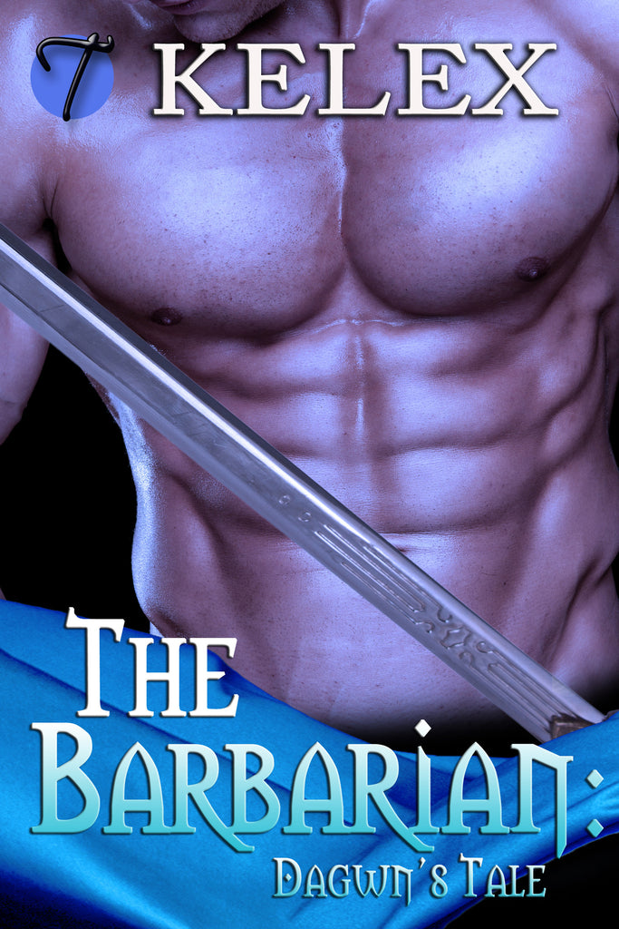 The Barbarian: Dagwn's Tale (Tales of Aurelia, 3) by Kelex