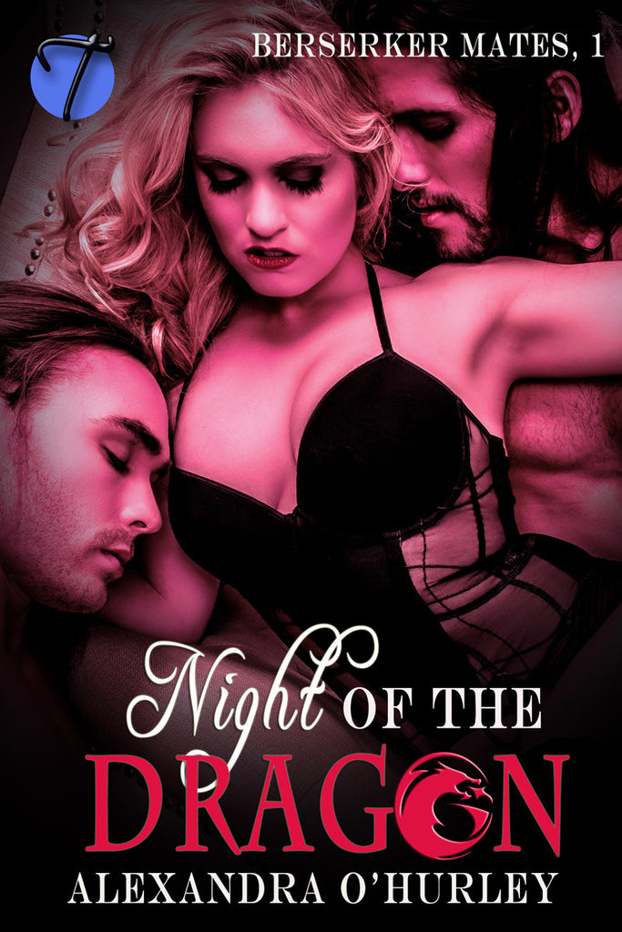 Night of the Dragon (Berserker Mates, 1) by Alexandra O'Hurley