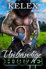 Unbändige Hitze (Geschichten von der Triple M Ranch, 2) von Kelex