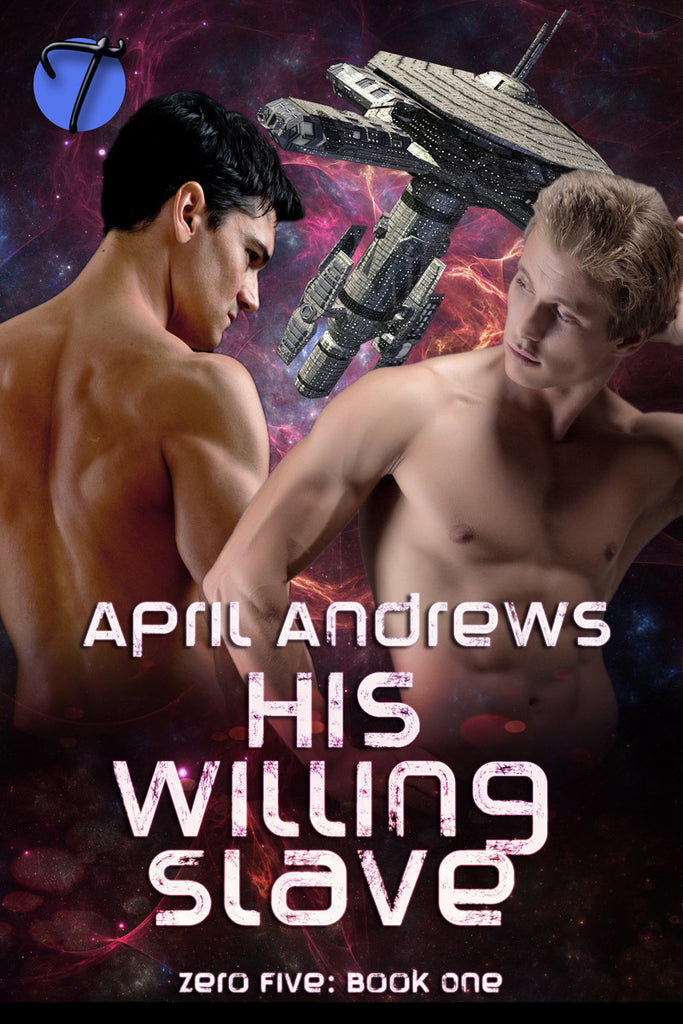 His Willing Slave (Zero Five, Book 1) by April Andrews