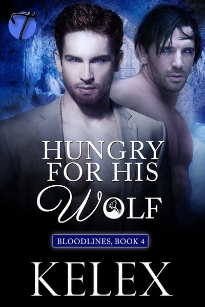 Hungry for His Wolf (Bloodlines, 4) by Kelex