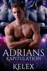 Adrians Kapitulation (Quads vom Planteen Alpha S, 4) von Kelex
