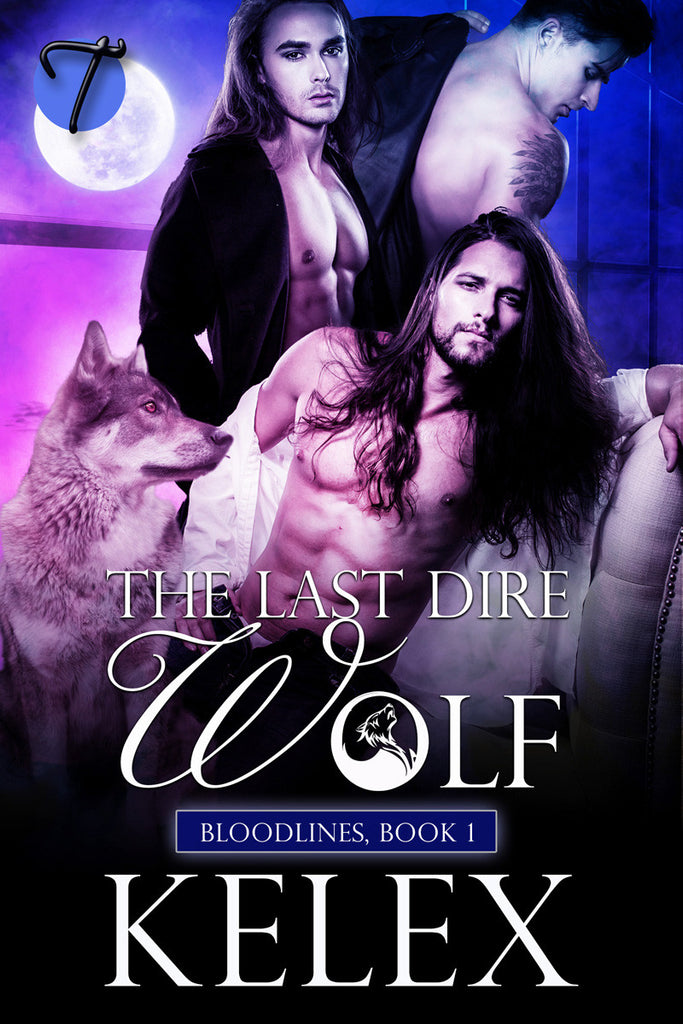 The Last Dire Wolf (Bloodlines, 1) by Kelex