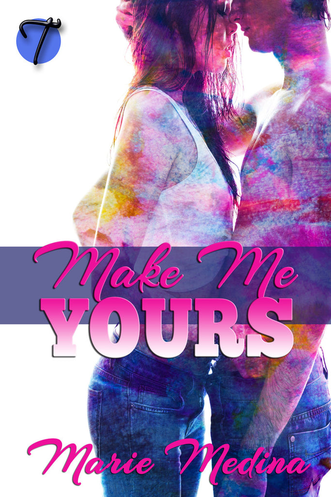 Make Me Yours by Marie Medina