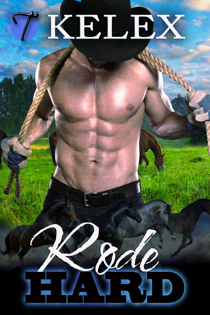 Rode Hard (Tales from Triple M Ranch, 1) by Kelex
