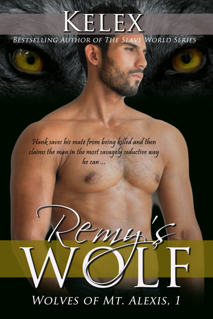 Remy's Wolf (Wolves of Mt. Alexis, 1) by Kelex