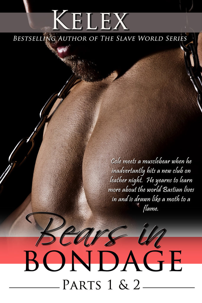 Bears in Bondage (Books I & II) by Kelex