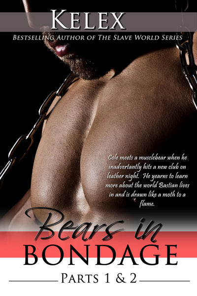 Bears in Bondage (Books I & II) by Kelex