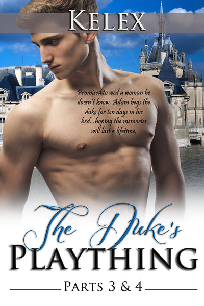 The Duke's Plaything (Books III & IV) by Kelex